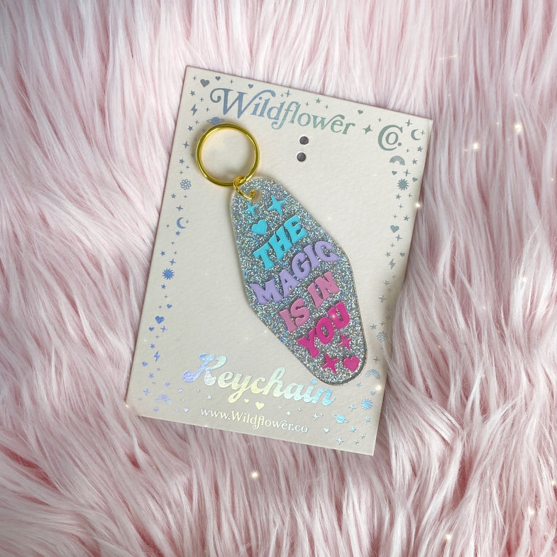 'The Magic Is In You' Acrylic Keychain