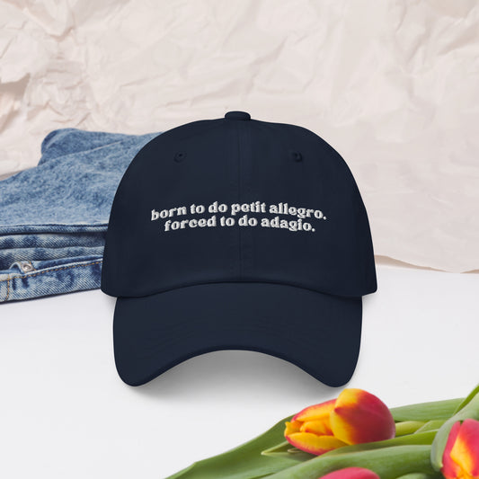 Born For Petit Allegro Embroidered Dad Hat