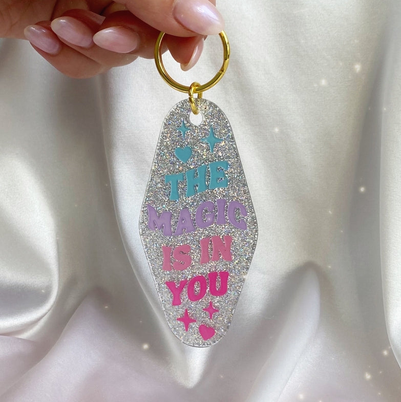 'The Magic Is In You' Acrylic Keychain